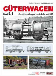 Güterwagen Band 9.1 – Chemiekesselwagen Länderbahn und DRG 